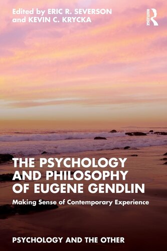 The Psychology and Philosophy of Eugene Gendlin (Psychology and the Other) (PDF/EPUB Version)
