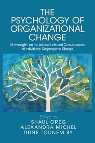 The Psychology of Organizational Change : New Insights on the Antecedents and Consequences of Individuals' Responses to Change (PDF/EPUB Version)
