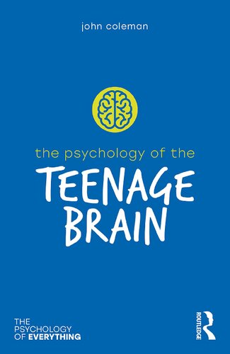 The Psychology of the Teenage Brain (The Psychology of Everything) (PDF/EPUB Version)