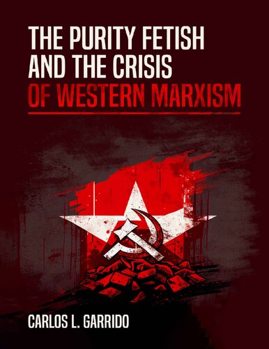 The Purity Fetish and the Crisis of Western Marxism (PDF/EPUB Version)
