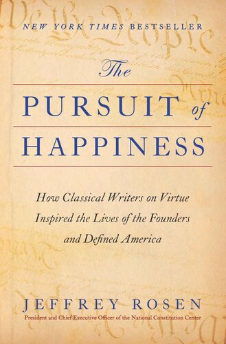 The Pursuit of Happiness: How Classical Writers on Virtue Inspired the Lives of the Founders and Defined America (PDF/EPUB Version)