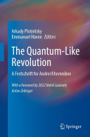 The Quantum-Like Revolution: A Festschrift for Andrei Khrennikov (PDF/EPUB Version)
