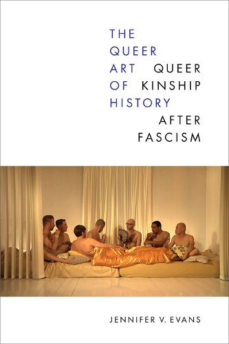 The Queer Art of History: Queer Kinship after Fascism (PDF/EPUB Version)
