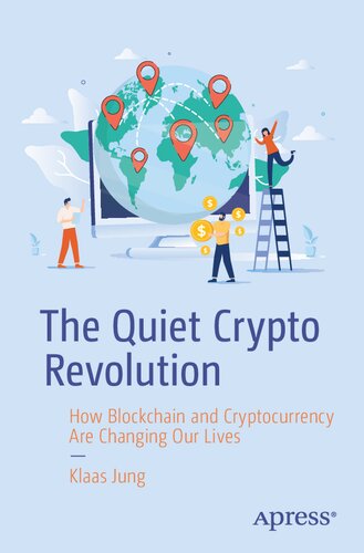The Quiet Crypto Revolution: How Blockchain and Cryptocurrency Are Changing Our Lives (PDF/EPUB Version)
