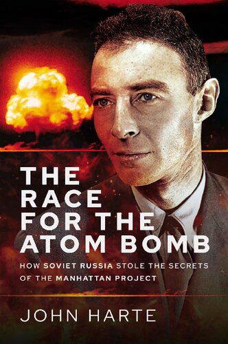 The Race for the Atom Bomb: How Soviet Russia Stole the Secrets of the Manhattan Project (PDF/EPUB Version)
