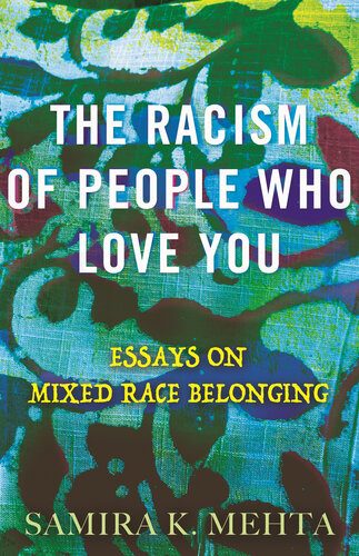 The Racism of People Who Love You: Essays on Mixed Race Belonging (PDF/EPUB Version)
