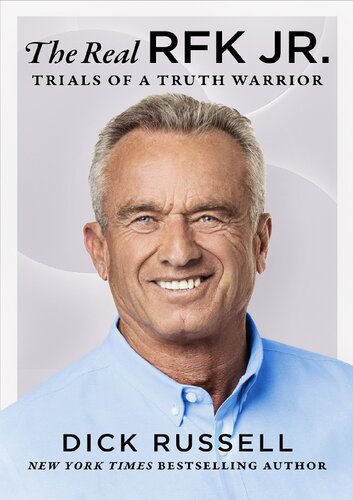 The Real RFK Jr; Trials of a Truth Warrior (PDF/EPUB Version)
