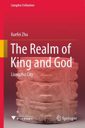The Realm of King and God: Liangzhu City (PDF/EPUB Version)
