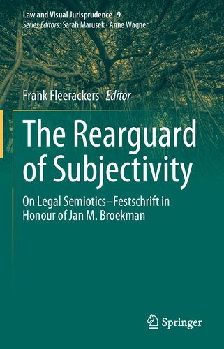 The Rearguard of Subjectivity: On Legal Semiotics – Festschrift in Honour of Jan M. Broekman (Law and Visual Jurisprudence, 9) (PDF/EPUB Version)
