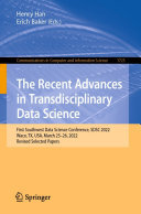 The Recent Advances in Transdisciplinary Data Science: First Southwest Data Science Conference, SDSC 2022, Waco, TX, USA, March 25–26, 2022, Revised Selected Papers (PDF/EPUB Version)
