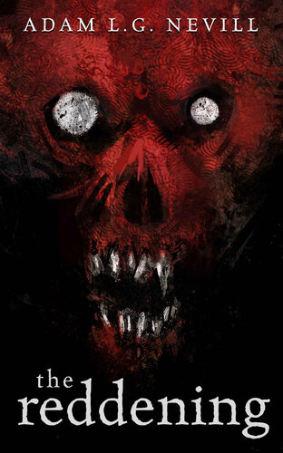The Reddening: A Gripping Folk Horror Thriller From the Author of the Ritual. (PDF/EPUB Version)
