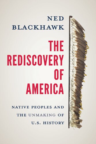 The Rediscovery of America: Native Peoples and the Unmaking of U.S. History (PDF/EPUB Version)
