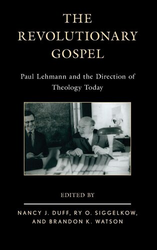 The Revolutionary Gospel: Paul Lehmann and the Direction of Theology Today (PDF/EPUB Version)
