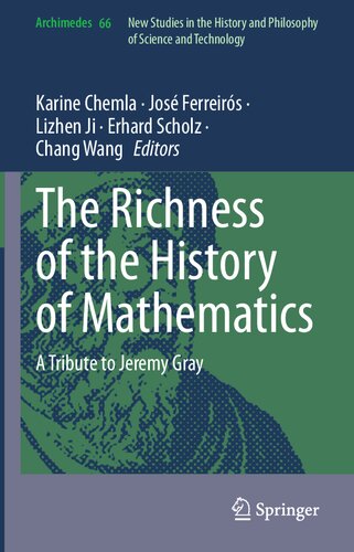 The Richness of the History of Mathematics: A Tribute to Jeremy Gray (Archimedes, 66) (PDF/EPUB Version)
