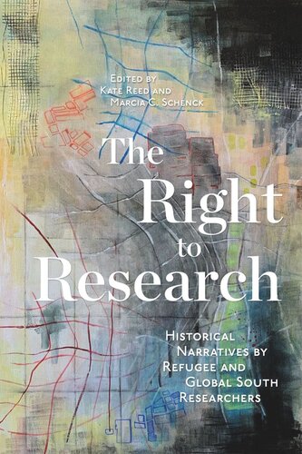 The Right to Research: Historical Narratives by Refugee and Global South Researchers (PDF/EPUB Version)
