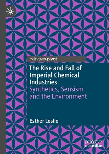 The Rise and Fall of Imperial Chemical Industries: Synthetics, Sensism and the Environment (PDF/EPUB Version)
