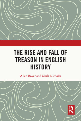 The Rise and Fall of Treason in English History (PDF/EPUB Version)