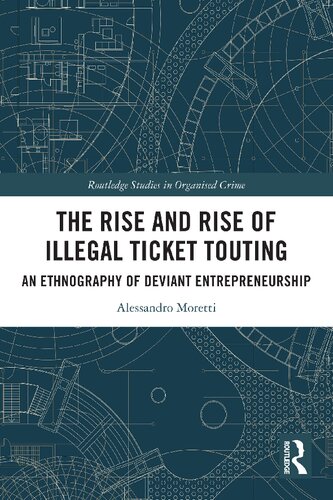The Rise and Rise of Illegal Ticket Touting: An Ethnography of Deviant Entrepreneurship (PDF/EPUB Version)
