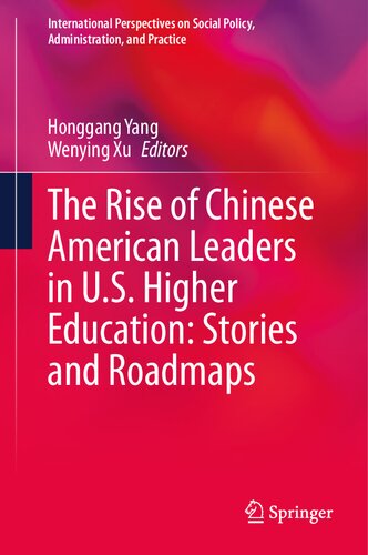 The Rise of Chinese American Leaders in U.S. Higher Education: Stories and Roadmaps (PDF/EPUB Version)