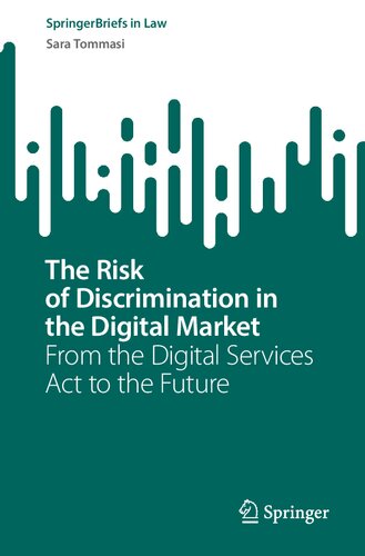 The Risk of Discrimination in the Digital Market: From the Digital Services Act to the Future (SpringerBriefs in Law) (PDF/EPUB Version)
