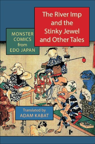 The River Imp and the Stinky Jewel and Other Tales: Monster Comics from Edo Japan (PDF/EPUB Version)
