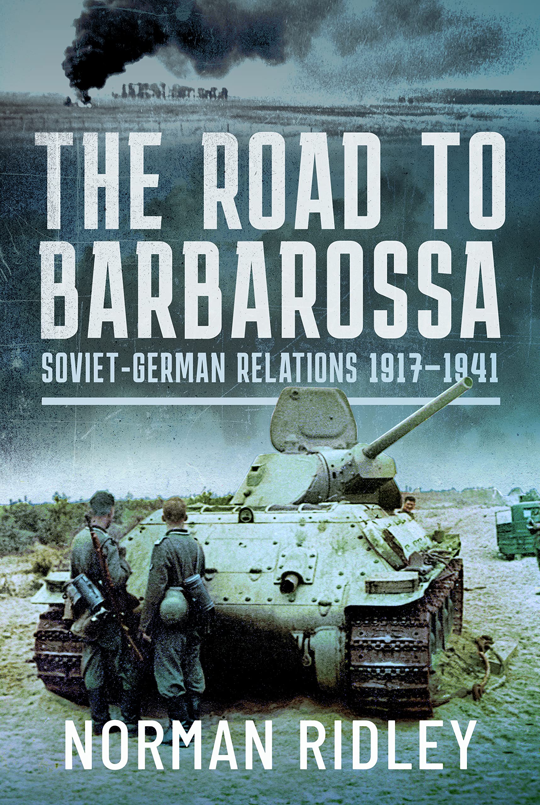 The Road to Barbarossa: Soviet-German Relations, 1917-1941 (PDF/EPUB Version)
