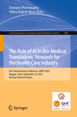 The Role of AI in Bio-Medical Translations’ Research for the Health Care Industry: First International Conference, AIBTR 2023, Nagpur, India, September 23, 2023, Revised Selected Papers (PDF/EPUB Version)
