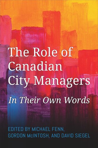 The Role of Canadian City Managers: In Their Own Words (PDF/EPUB Version)
