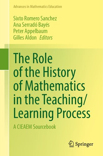 The Role of the History of Mathematics in the Teaching/Learning Process: A CIEAEM Sourcebook (PDF/EPUB Version)
