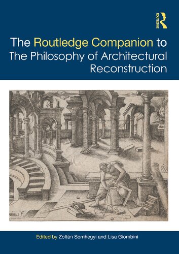 The Routledge Companion to the Philosophy of Architectural Reconstruction (PDF/EPUB Version)