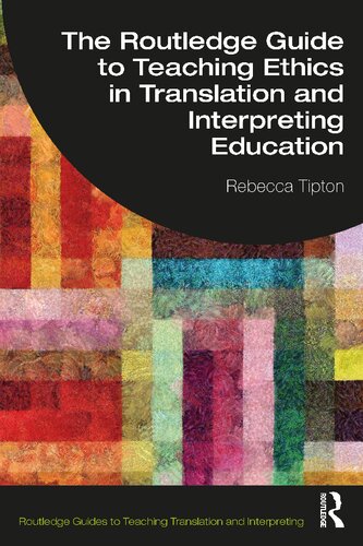 The Routledge Guide to Teaching Ethics in Translation and Interpreting Education (PDF/EPUB Version)