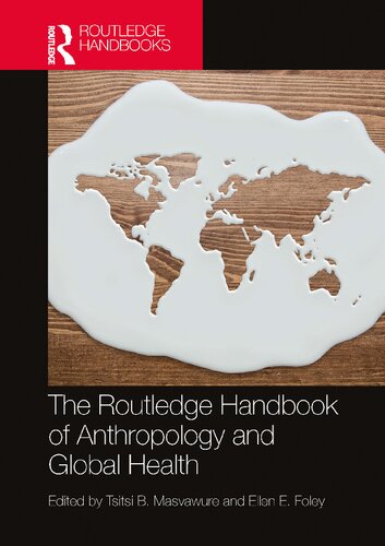 The Routledge Handbook of Anthropology and Global Health (Routledge Anthropology Handbooks) (PDF/EPUB Version)