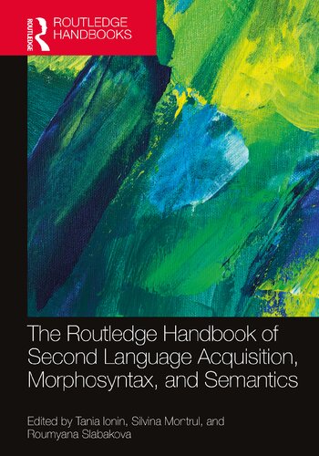 The Routledge Handbook of Second Language Acquisition, Morphosyntax, and Semantics (PDF/EPUB Version)