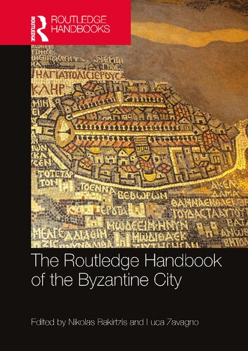 The Routledge Handbook of the Byzantine City: From Justinian to Mehmet II (ca. 500 - ca.1500) (Routledge History Handbooks) (PDF/EPUB Version)