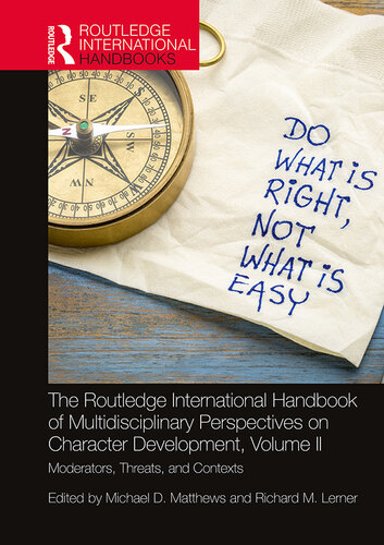 The Routledge International Handbook of Multidisciplinary Perspectives on Character Development, Volume II: Moderators, Threats, and Contexts (Routledge International Handbooks) (PDF/EPUB Version)