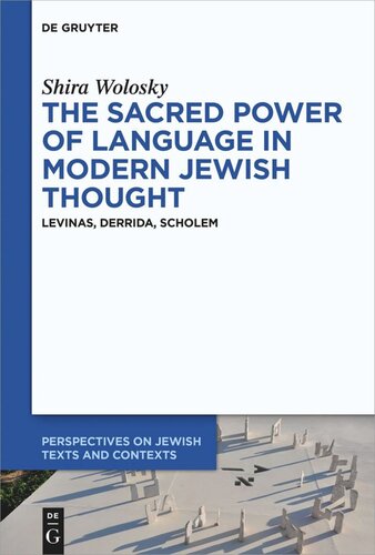 The Sacred Power of Language in Modern Jewish Thought: Levinas, Derrida, Scholem (PDF/EPUB Version)
