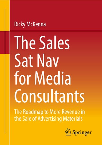 The Sales Sat Nav for Media Consultants: The Roadmap to More Revenue in the Sale of Advertising Materials (PDF/EPUB Version)
