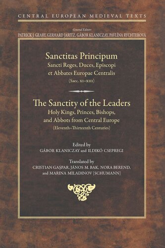 The Sanctity of the Leaders: Holy Kings, Princes, Bishops and Abbots from Central Europe (11th to 13th Centuries) (PDF/EPUB Version)
