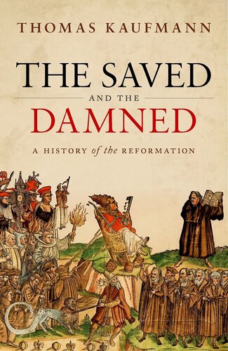 The Saved and the Damned: A History of the Reformation (PDF/EPUB Version)
