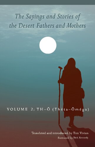 The Sayings and Stories of the Desert Fathers and Mothers, Volume 2: Th–? (Thêta–?méga) (PDF/EPUB Version)
