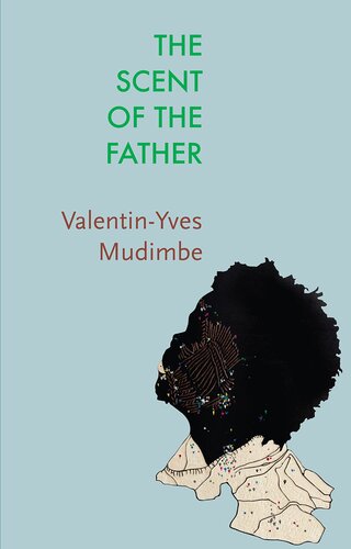 The Scent of the Father: Essay on the Limits of Life and Science in Sub-Saharan Africa (Critical South) (PDF/EPUB Version)
