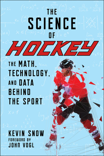 The Science of Hockey: The Math, Technology, and Data Behind the Sport (PDF/EPUB Version)
