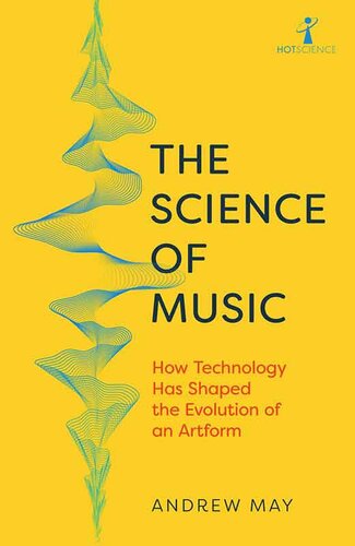 The Science of Music: How Technology has Shaped the Evolution of an Artform (PDF/EPUB Version)
