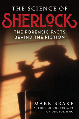 The Science of Sherlock: The Forensic Facts Behind the Fiction (PDF/EPUB Version)
