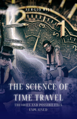 The Science of Time Travel: Theories and Possibilities Explained (PDF/EPUB Version)

