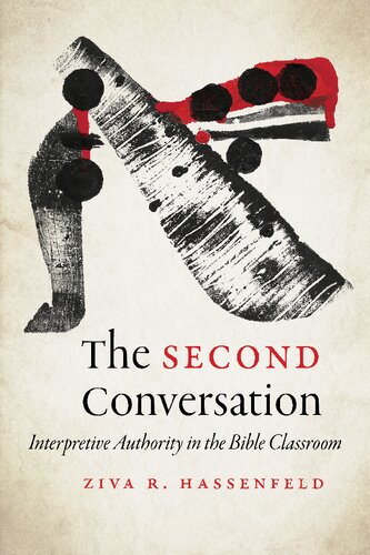 The Second Conversation: Interpretive Authority in the Bible Classroom (Mandel-Brandeis Series in Jewish Education) (PDF/EPUB Version)