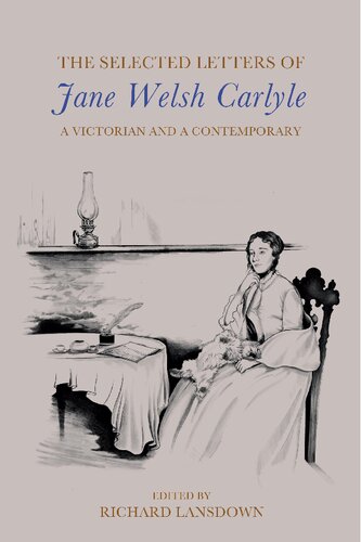 The Selected Letters of Jane Welsh Carlyle: A Victorian and a Contemporary (PDF/EPUB Version)