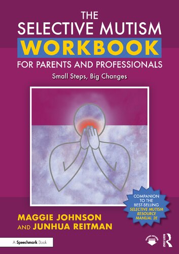 The Selective Mutism Workbook for Parents and Professionals: Small Steps, Big Changes (PDF/EPUB Version)
