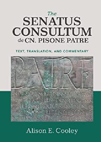 The Senatus Consultum de Cn. Pisone Patre: Text, Translation, and Commentary (PDF/EPUB Version)
