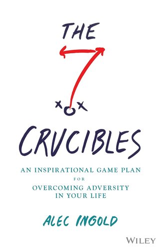 The Seven Crucibles: An Inspirational Game Plan for Overcoming Adversity in Your Life (PDF/EPUB Version)
